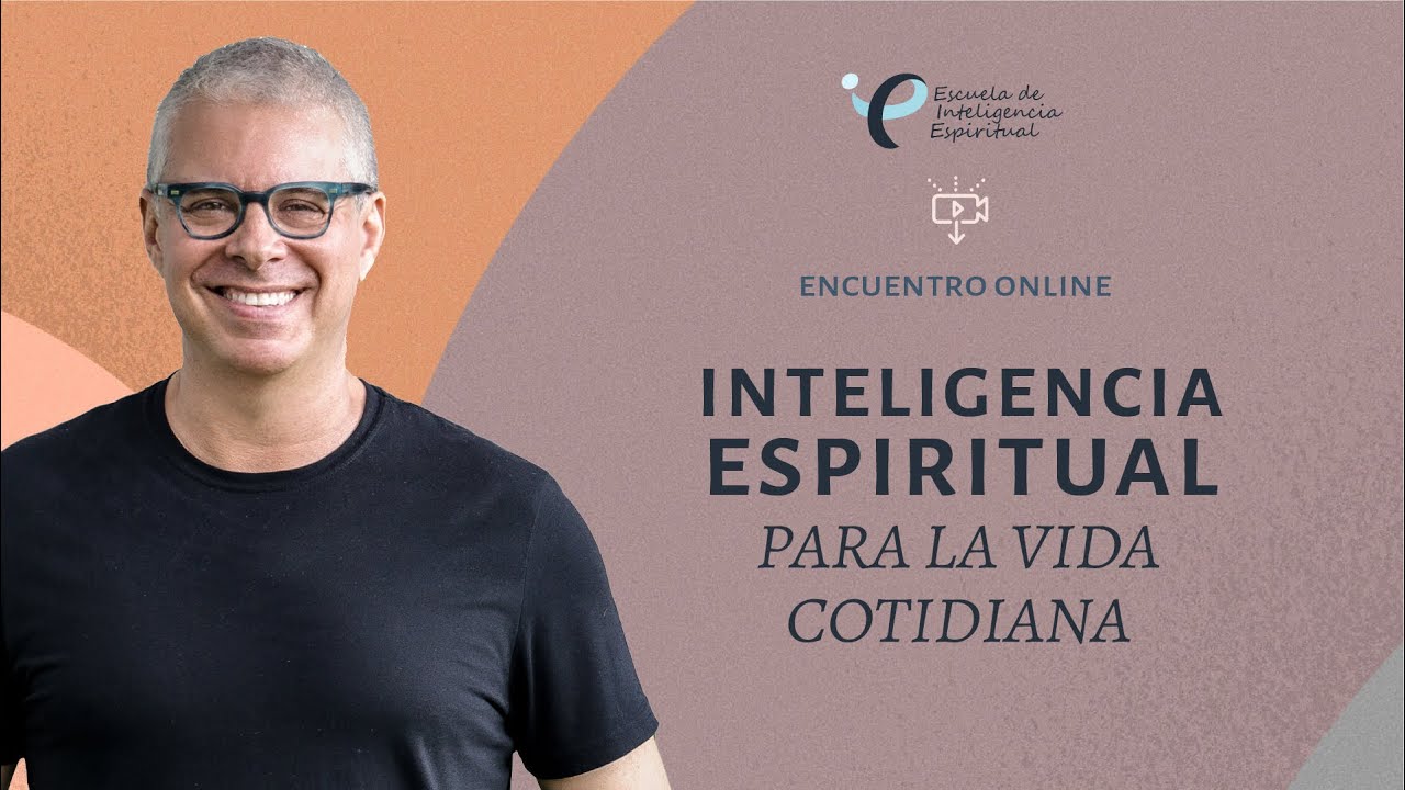 Inteligencia Espiritual para la vida cotidiana - YouTube