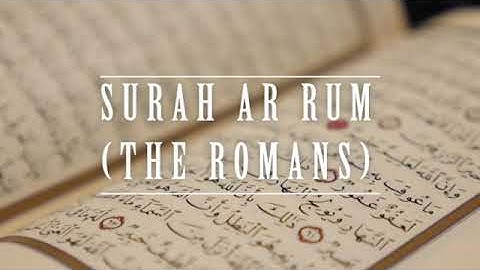 030 SURAH AR RUM | (THE ROMANS) | AHMAD AL SHALABI