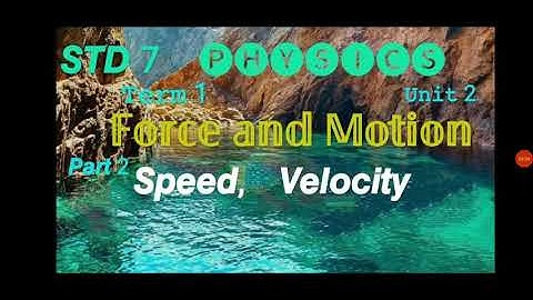 7𝙩𝙝 Physics,𝙏𝙚𝙧𝙢 1,𝙐𝙣𝙞𝙩 2-"Force and Motion"-"Speed, Velocity" (Part 2)