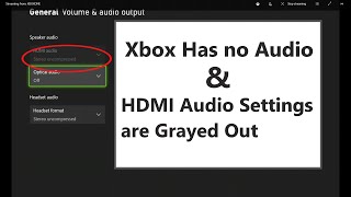 Xbox no audio on Tv, and HDMI is Grayed out