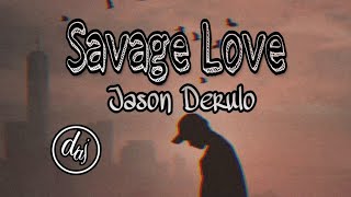 Jason Derulo - Savage Love (Lyrics)