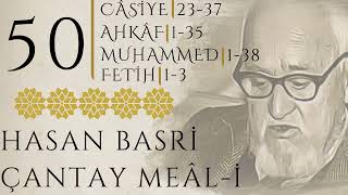50 | Câsiye 23-37 | Ahkâf 1-35 | Muhammed 1-38 | Fetih 1-3 | Hasan Basri ÇANTAY|KUR'AN-I KERİM MEÂLİ