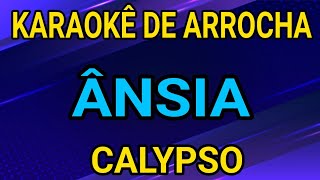 KARAOKÊ - ÂNSIA - CALYPSO