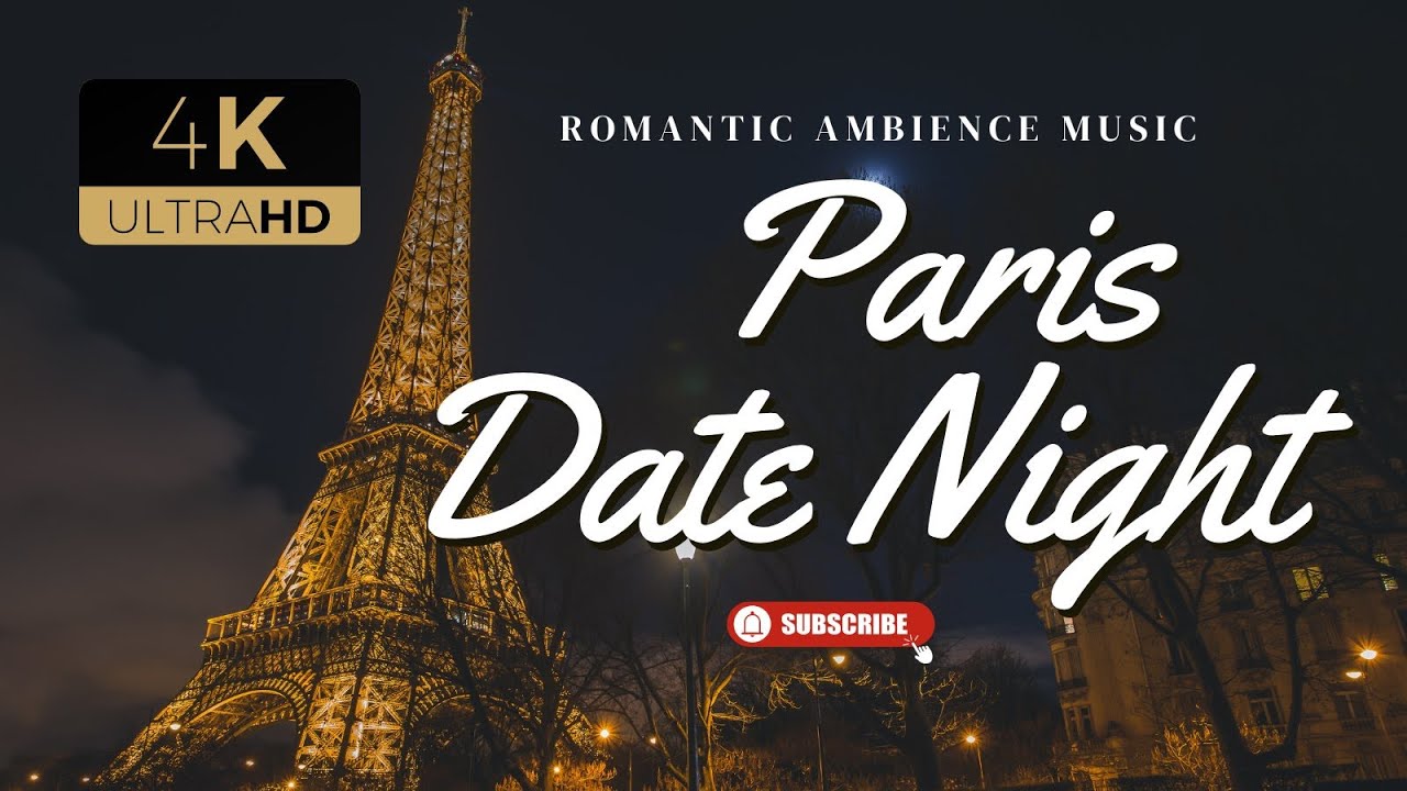 romantic-night-in-paris-ambience-4k-ultra-hd-french-music-city