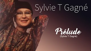 PRÉLUDE (Sylvie T Gagné)