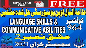 964 AIOU Solved Assignments No. 2 - LANGUAGE SKILLS & COMMUNICATIVE ABILITIES - Autumn 2021