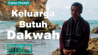 Keluarga Juga Butuh Dakwah Kita - Ustadz M Abduh Tuasikal