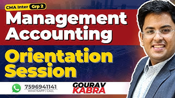 CMA Inter - Management Accounting | Class 1 | Orientation | MA | Gourav Kabra