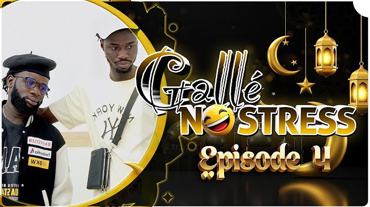 GALLÉ NO STRESS (RAMADAN) - EPISODE 4
