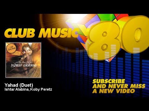 Ishtar Alabina Koby Peretz Yahad Duet