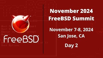 Fall 2024 FreeBSD Summit Day 2