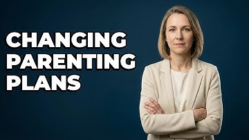 What Reasons Allow Modifying a Parenting Plan?