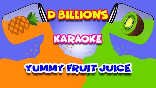 Yummy Fruit Juice (Karaoke) | D Billions Kids Songs
