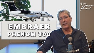 Session 17: Embraer Phenom 300 | The Rousseau Report