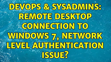 DevOps & SysAdmins: Remote Desktop connection to Windows 7, Network Level Authentication issue?