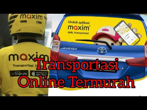MAXIM || Cara Penggunaan Aplikasi Maxim || Transportasi Online