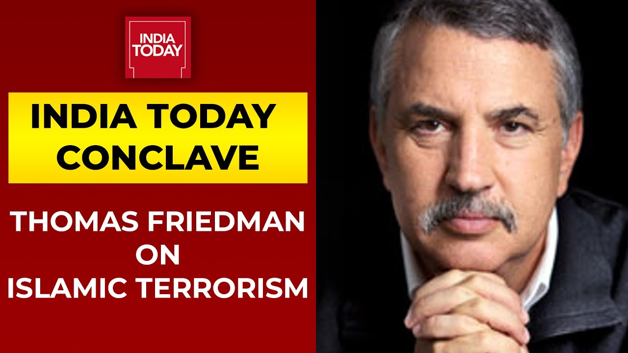 Thomas Friedman Exclusive On Islamic Terrorism & Polarisation | India Today Conclave 2021