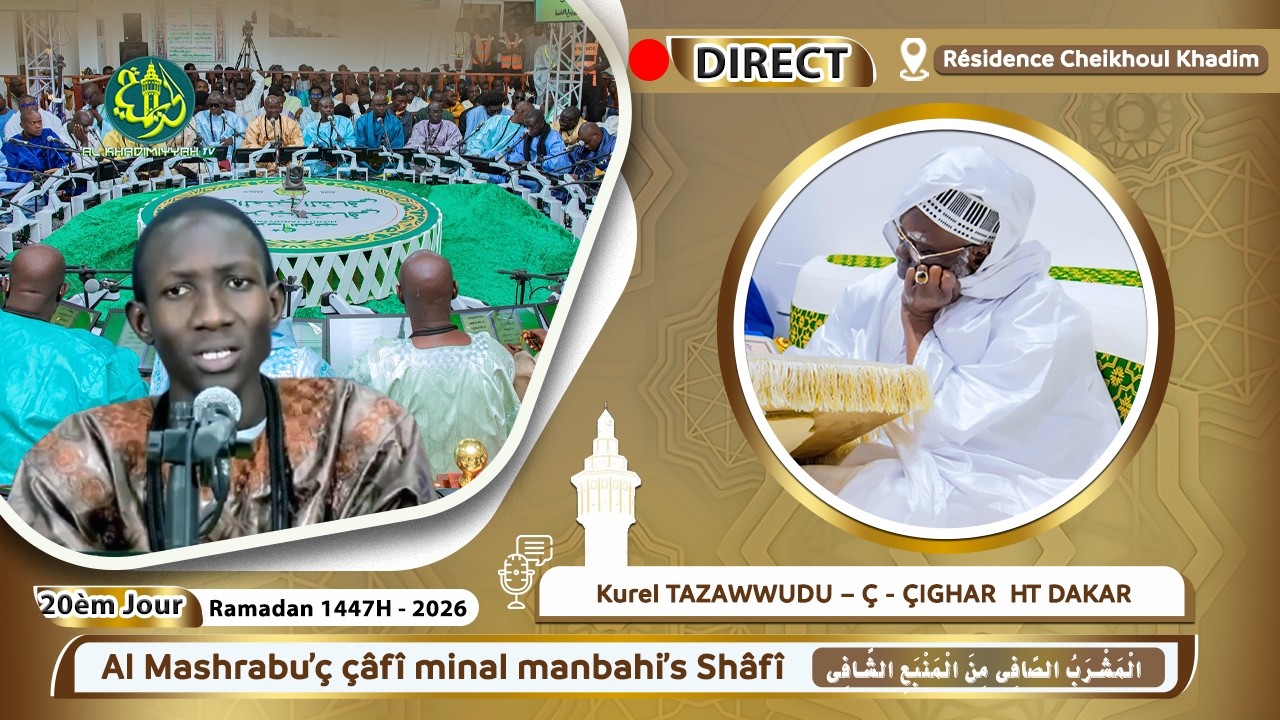 🔴En Direct Résidence Cheikhoul Khadim : Al Mashrabu'ç çâfî minal manbahi'sh Shâfî - 20e Jour Ramadan