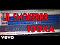 Lil smokerrr  100ka official music