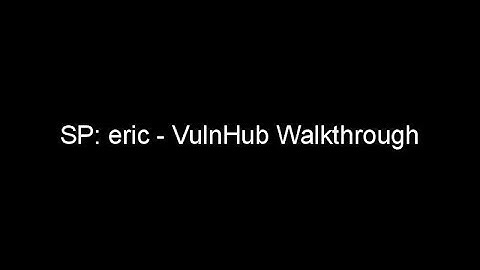 SP: eric - VulnHub Walkthrough