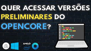 HACKINTOSH: COMO COMPILAR O OPENCORE E TER ACESSO A VERSÕES PRELIMINARES - CONTEÚDO INÉDITO - 2021 screenshot 5