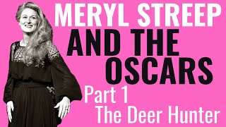 Meryl Streep and the Oscars | Part 1: The Deer Hunter