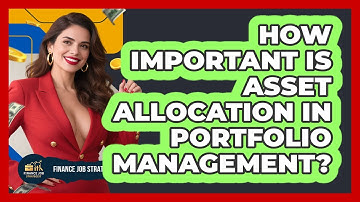 How Important Is Asset Allocation In Portfolio Management? - Finance Job Strategist
