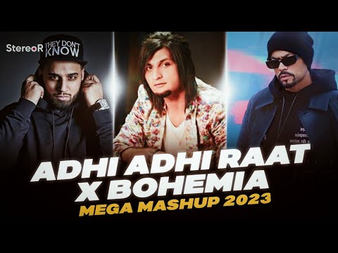 Adhi Adhi Raat X Bohemia Mashup StereoR Bilal Saeed Bewafa Mi Amor Imran Khan Karn Au