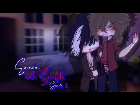 [d/c] || 𝙀𝙣𝙚𝙢𝙞𝙚𝙨 𝙬𝙞𝙩𝙝 𝘽𝙚𝙣𝙚𝙛𝙞𝙩𝙨? || 𝘨𝘢𝘤𝘩𝘢 𝘣𝘭 𝘴𝘵𝘰𝘳𝘺 || ♡ || 𝘨𝘢𝘺 𝘨𝘤𝘮𝘮 || 𝘌𝘱𝘪𝘴𝘰𝘥𝘦 2 ||