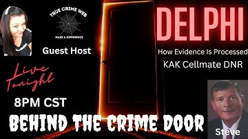 The Delphi Murders - Live - Guest Host Steve True Crime Web - KAK Cellmate DNR