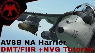 DCS AV8B NA Harrier DMT LST NAVFLIR and NVG Sensor Tutorial