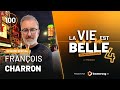 100e pisode du balado la vie est belle avec franois charron