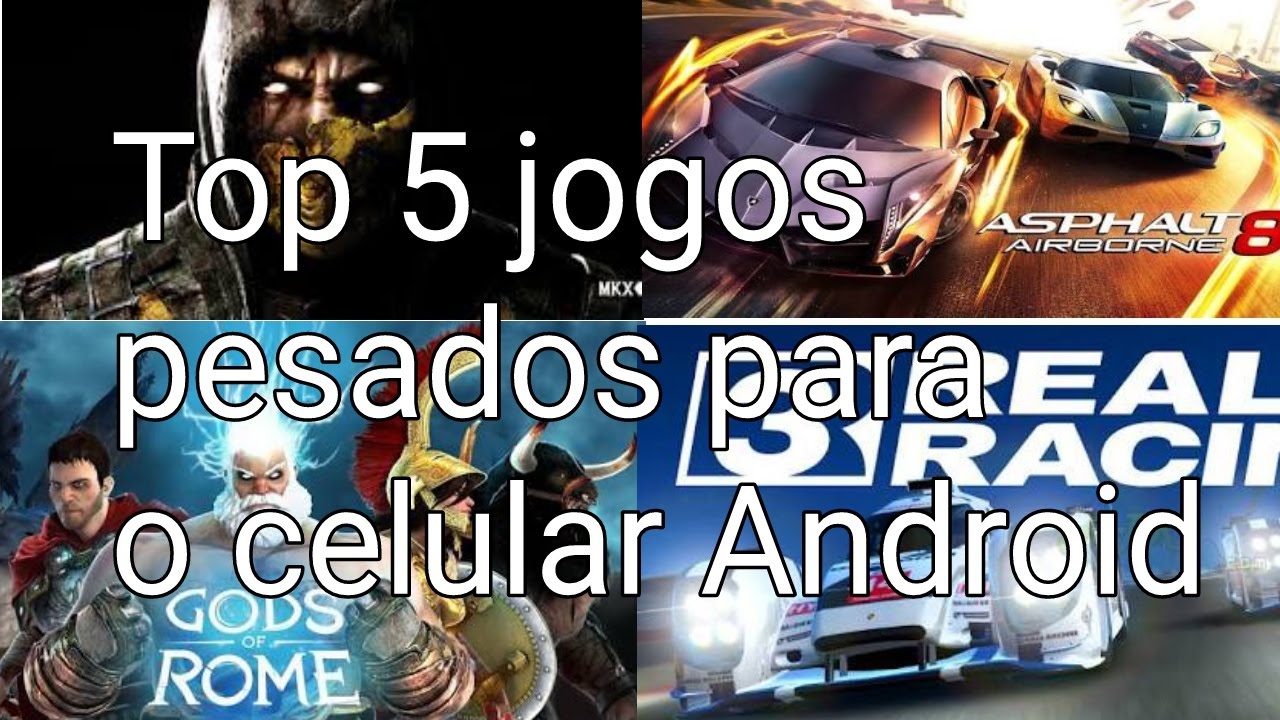 Top 5 jogos pesados para o celular Android - YouTube