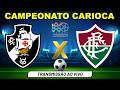 VASCO x FLUMINENSE ao Vivo ⚽