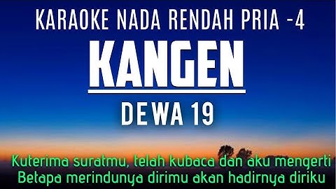 Dewa 19 - Kangen (Karaoke Lower Key Nada Rendah -4)