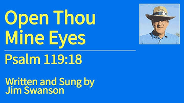Sing The Scripture - Open Thou Mine Eyes - Psalm 119:18