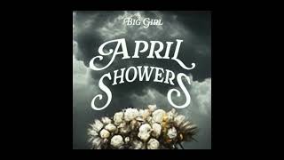 { APRILSHOWERS } BY BIG GIRL