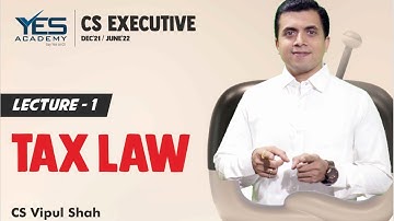CS Executive Tax Laws – Introduction (Lecture 1) | CMA Vipul Shah