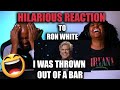 Ron White - I Was Thrown Out of Bar | Reaction