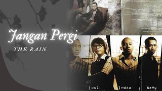 The Rain  Jangan Pergi   