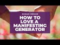 How to Love a Manifesting Generator