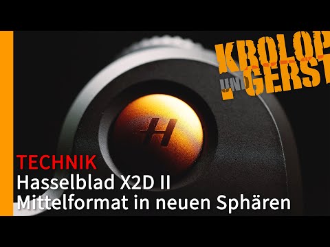 Hasselblad X2D II – Mittelformat in neuen Sphären 📷 Krolop&Gerst