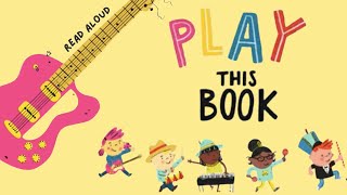 Play This Book 🥁🎹 Read Aloud Book #readaloud #musicforkids #storytime  #kidsbooks #babyasmr