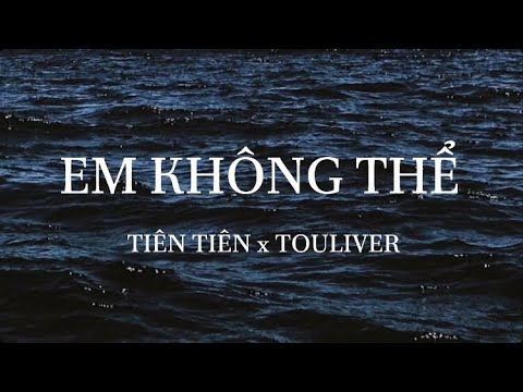 Em Không Thể