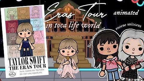 Taylor Swift Eras Tour In Toca [ANIMATED] 🎶✨️ *with openers* Toca Life World - toca nadra