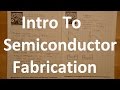 Semiconductor fabrication basics  thin film processes doping photolithography etc