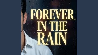 Download Lagu FOREVER IN THE RAIN Download Lagu FOREVER IN THE RAIN