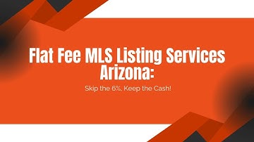 Flat Fee MLS Listing Services Arizona: Skip the 6%, Keep the Cash!