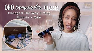 OHO CAMERA GLASSES UPDATE: Changed The Way I Vlog! Update + Q&A