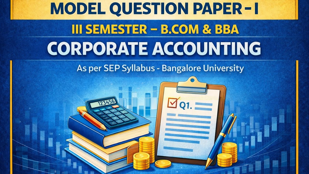MODEL QUESTION PAPER | Corporate Accounting | SEP Syllabus | B.COM | BBA 